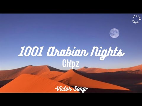 Ch!pz - 1001 Arabian Nights (Lyrics) | “1-0-0-1 nights, arabian nights” “Open sesame!”