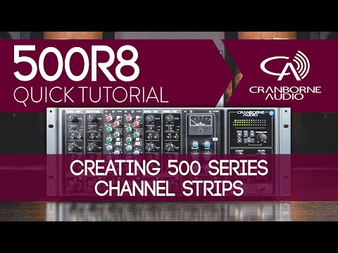 500R8 Quick Tutorial | Creating 500 Series Channel Strips