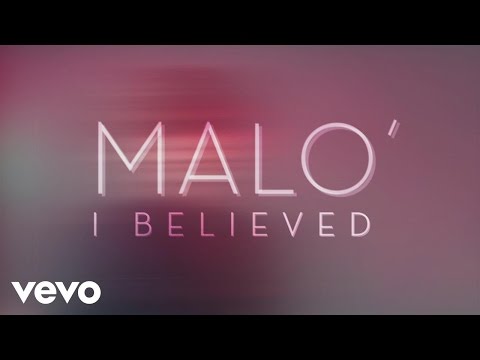 Malo' - I Believed (Audio + paroles)