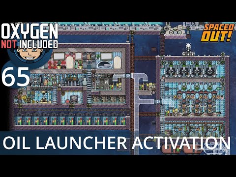 OIL LAUNCHER ACTIVATION - Ep. #65 - Oxygen Not Included (Ultimate Base 4.0)