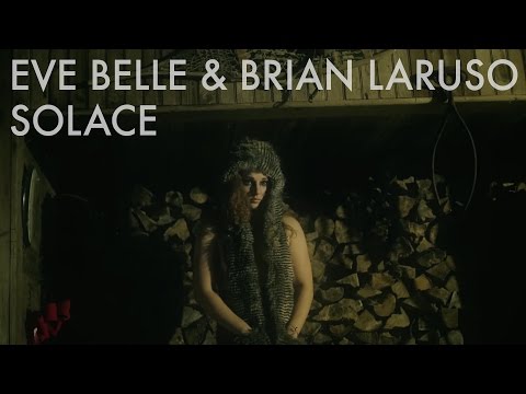 Eve Belle & Brian Laruso - Solace (Official Music Video)