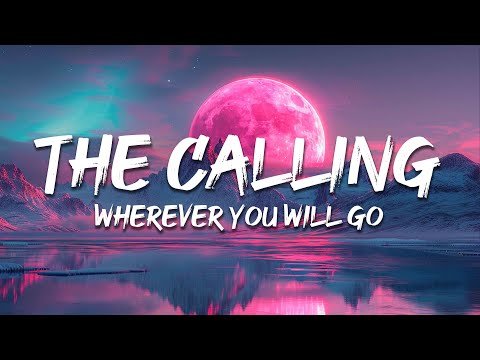 The Calling - Wherever You Will Go