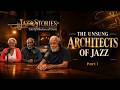 Episode 13: The Unsung Architects of Jazz | Part 1