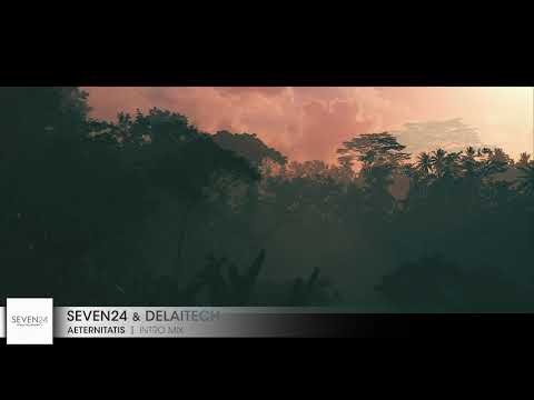 CHILLOUT 2019 Seven24 & Delaitech - Aeternitatis (Intro Mix)