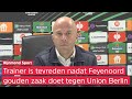 Slot blij dat Feyenoord kansen afmaakte tegen Union Berlin: 'Al moeten we er nog meer benutten'