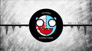 Delta Heavy - Empire