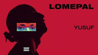 Lomepal - Yusuf (lyrics video)