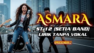 Download lagu [ KARAOKE ] ST 12 - SETIA BAND - ASMARA COVER by @rockingirlz mp3