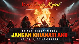Download lagu 🔥VIRAL !VERSI ROCK METAL 'JANGAN KHIANATI AKU' COVER TIREX MUSIC mp3 Download lagu 🔥VIRAL !VERSI ROCK METAL 'JANGAN KHIANATI AKU' COVER TIREX MUSIC mp3