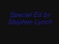 Special Ed- Stephen Lynch 