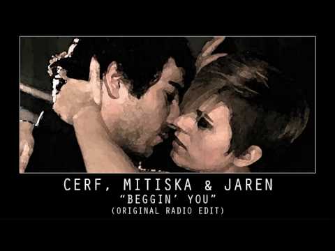 Cerf, Mitiska & Jaren - Beggin' You (Original Mix - Stiltje Radio Edit)