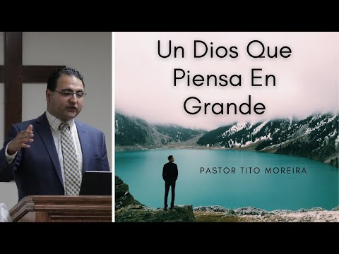 A God That Thinks Big | Pastor Tito Moreira
