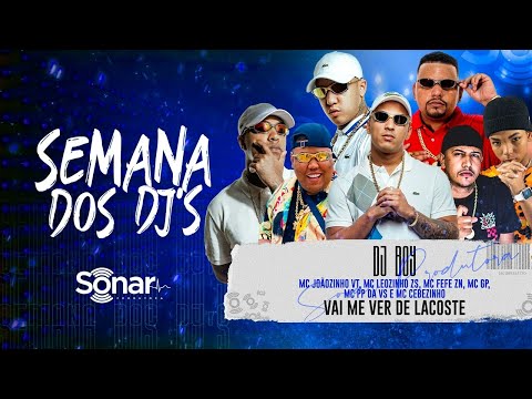 MC´s JoãozinhoVT, LeozinhoZS, FefeZN, GP, PP da VS, Cebezinho - Vai Me Ver de Lacoste (SEMANA DJBOY)
