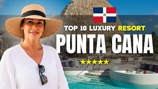 Top 10 Luxury Resorts in Punta Cana, Dominican Republic 2027