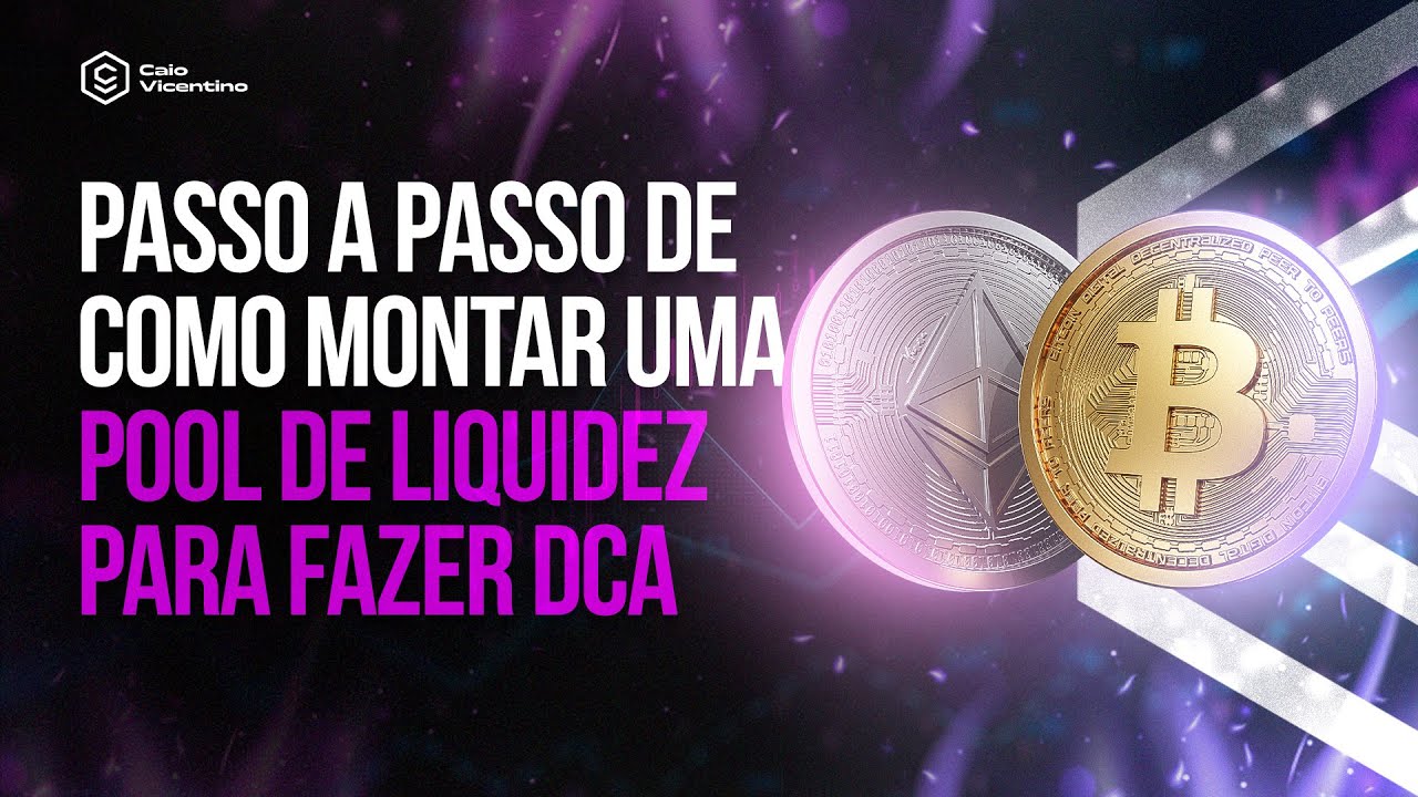 COMO MONTAR UMA POOL DE LIQUIDEZ PARA FAZER DCA DE COMPRA | CAIO VICENTINO