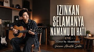 Download lagu Izinkan Selamanya Namamu Di Hati - Eye (Cover Akustik by Akustinada) | Lagu Malaysia Terpopuler mp3