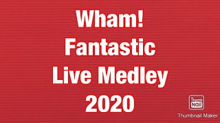Wham Fantastic Medley Cover 2020