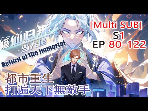 , title : '【Multi Sub】 Return of the Immortal EP 80-122  #animation #anime'