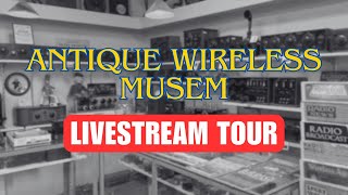 Live Tour of the Antique Wireless Museum