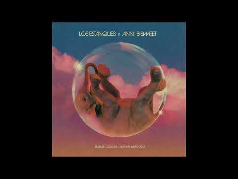 Los Estanques y Anni B Sweet - Burbuja cómoda y elefante inesperado (Album completo)