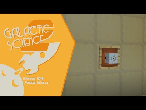 Galactic Science 2 #104 - Fusion Walls