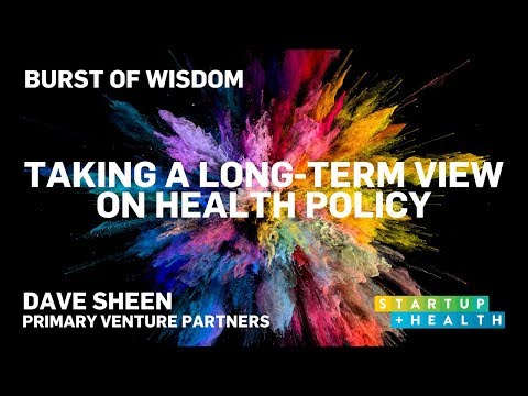 Taking a Long-Term View on Health Policy – Dave Sheen's Burst of Wisdom