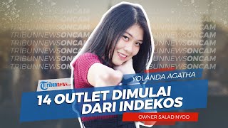 Mulai Jualan dari Kosan Kini Yolanda Agatha Miliki 14 Outlet Salad Nyoo