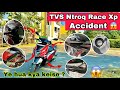 Tvs Ntorq Accident Ntorq Race Xp Ka Accident Ho Gya INSURANCE CLAIM Raman Sagar Vlogs
