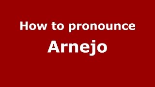 How to pronounce Arnejo