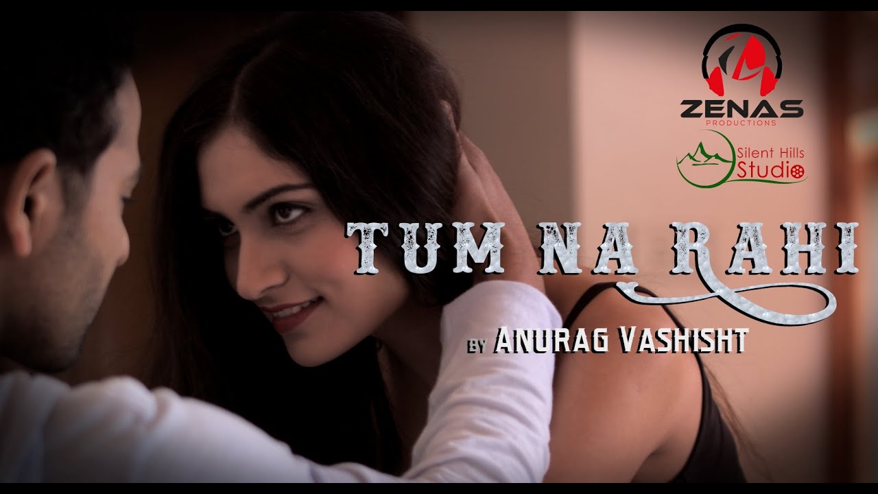 Tum Na Rahi (Title) Lyrics  | Tum Na Rahi | Anurag Vashisht | Anurag Vashisht, Pavithra Chari