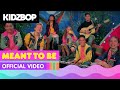 KIDZ BOP Kids - Meant To Be (Official Music Video)