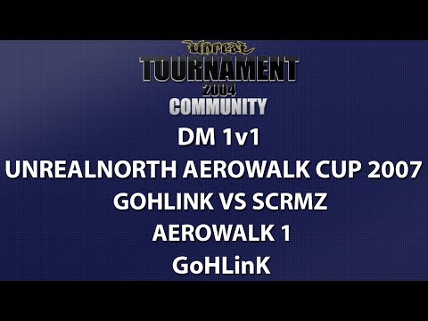 UT2004 DM 1v1 - UnrealNorth Aerowalk Cup - GoHLinK vs ScrMz - Aerowalk - GoHLinK