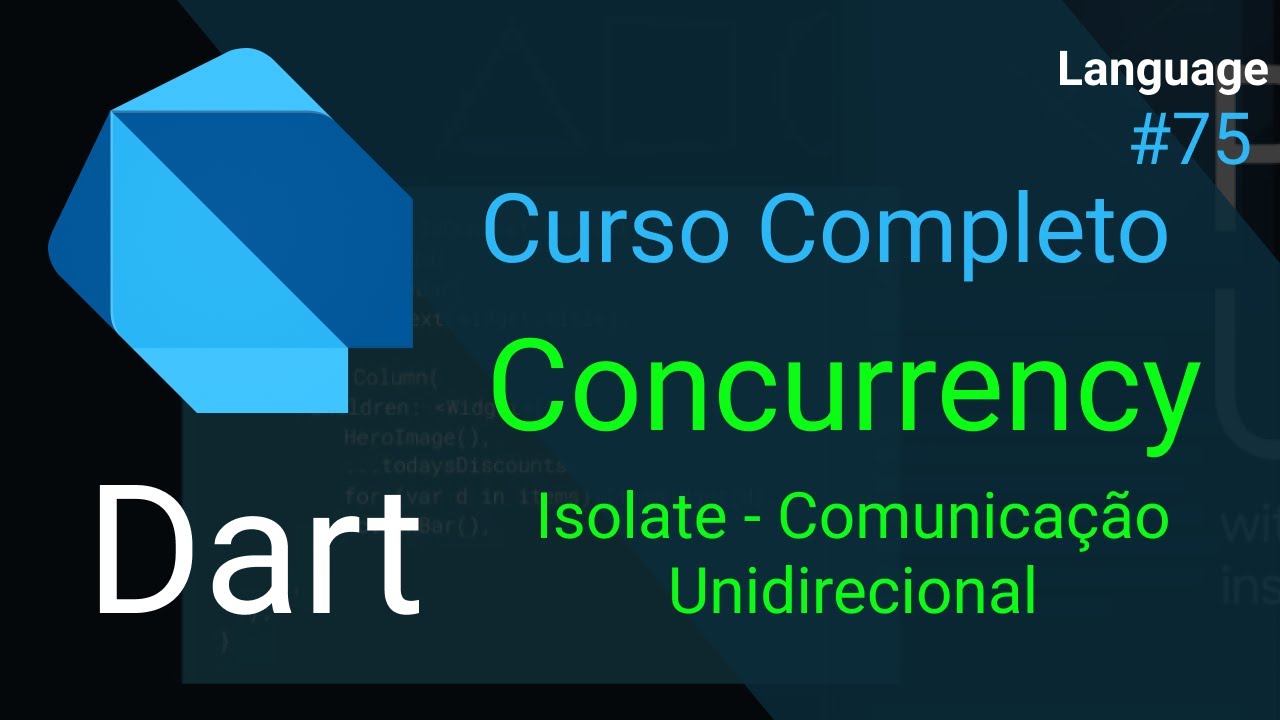 Curso Completo: Isolate - Comunicação Unidirecional (Concurrency)