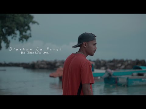 Elfan Lil'A - Biarkan Sa Pergi  FT Jhe x Awal [ Official Music Video ]