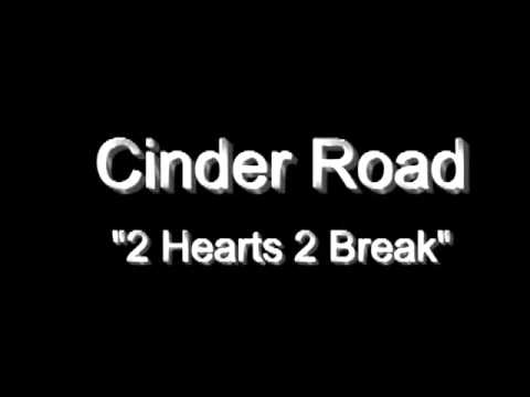 Cinder Road - 2 Hearts 2 Break HQ