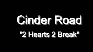 Cinder Road - 2 Hearts 2 Break HQ