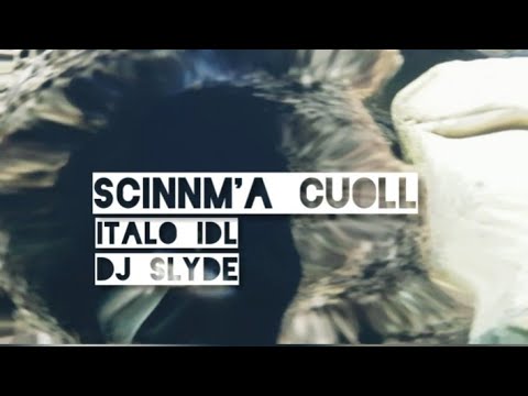 SCINNM 'A CUOLL | ITALO IDL | DJ SLYDE |