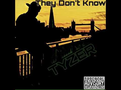 TYZER - They Don’t Know (#TYZERISBACK)