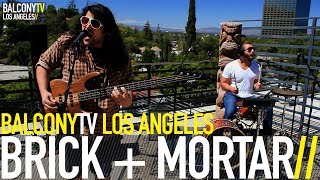 BRICK + MORTAR - LOCKED IN A CAGE (BalconyTV)