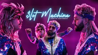Download lagu Slot Machine - Kids of Yesterday mp3