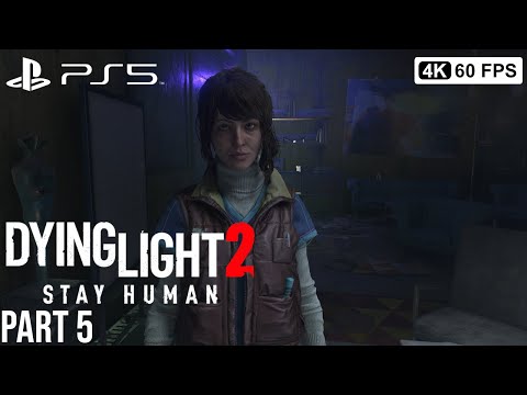 DYING LIGHT 2 Gameplay Walkthrough Part 5 FULL GAME  [4K 60FPS PS5] - No Commentary
