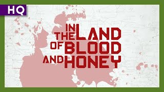 In the Land of Blood and Honey (2011) Trailer