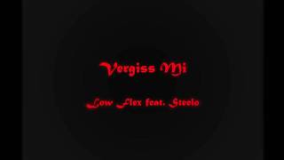 Low Flex feat. Steelo - Vergiss Mi