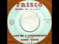 Danny White - Loan Me A Handkerchief, Mono 1963 Frisco 45 record.