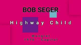 BOB SEGER-Highway Child (vinyl version)