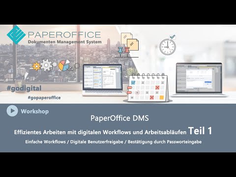 Effizientes Arbeiten mit digitalen Workflows und Arbeitsabläufen / Teil 1 PaperOffice DMS