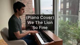 So Fine - We The Lion (Piano Cover)