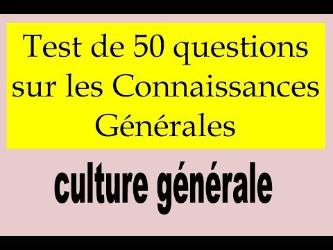 , title : '50 Questions  de culture générale pour tous les niveaux ! | La culture générale'