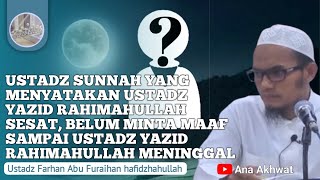 Download lagu Murid Ustadz Yazid Jawas rahimahullah yang belum minta maaf sampai Ustadz Yazid wafat|Ustadz Farhan mp3