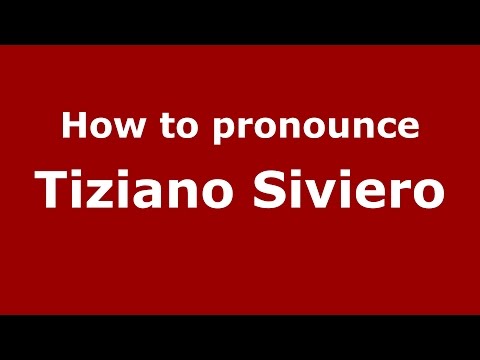 How to pronounce Tiziano Siviero (Italian/Italy)  - PronounceNames.com